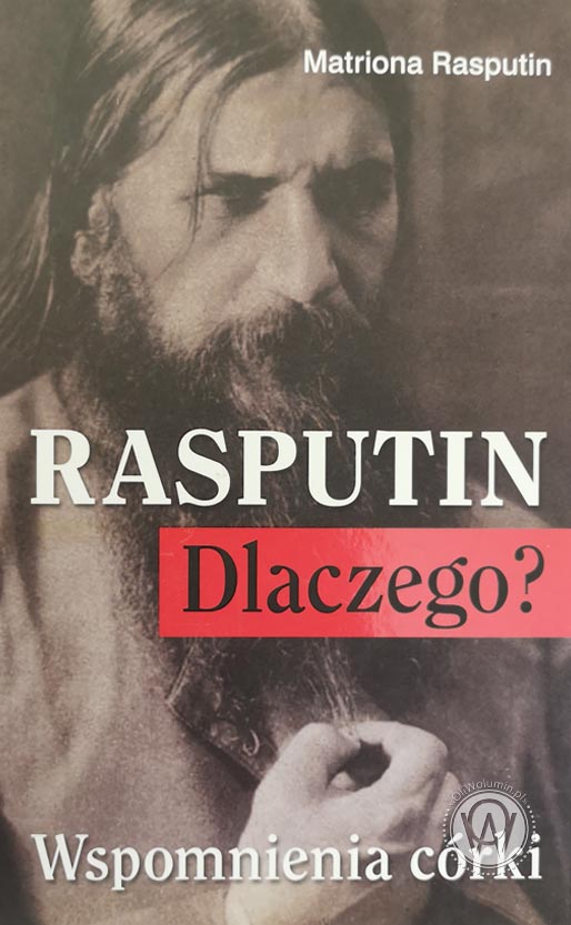 Matriona Rasputin Rasputin. Dlaczego? Wspomnienia córki