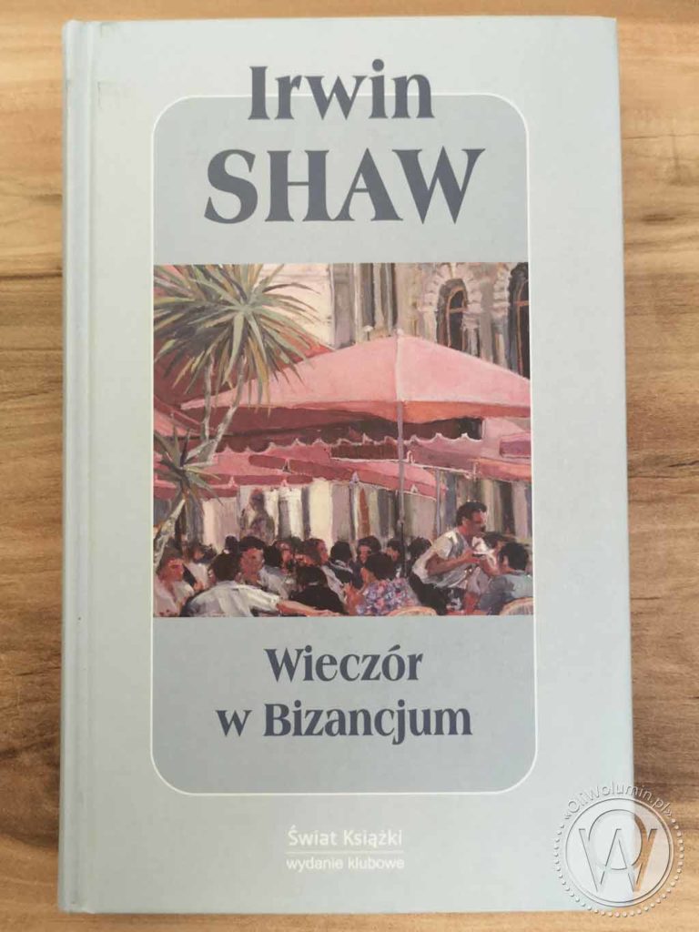 Irwin Shaw Wieczór w Bizancjum