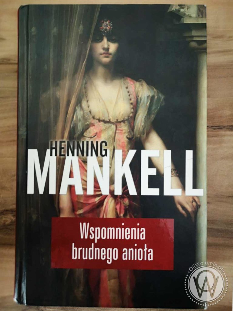 Henning Mankell Wspomnienia Brudnego Anioła