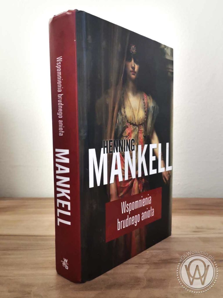 Henning Mankell Wspomnienia Brudnego Anioła