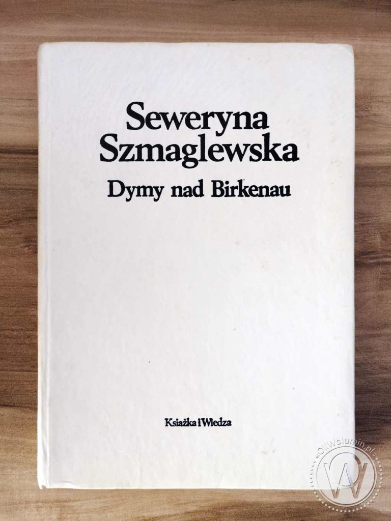 Seweryna Szmaglewska Dymy nad Birkenau