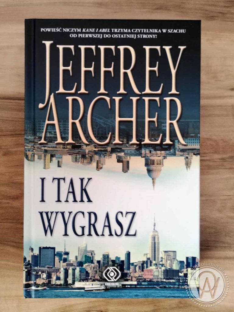 Jeffrey Archer - I tak wygrasz