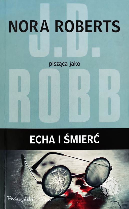 J.D. Robb Echa i śmierć Woluminy