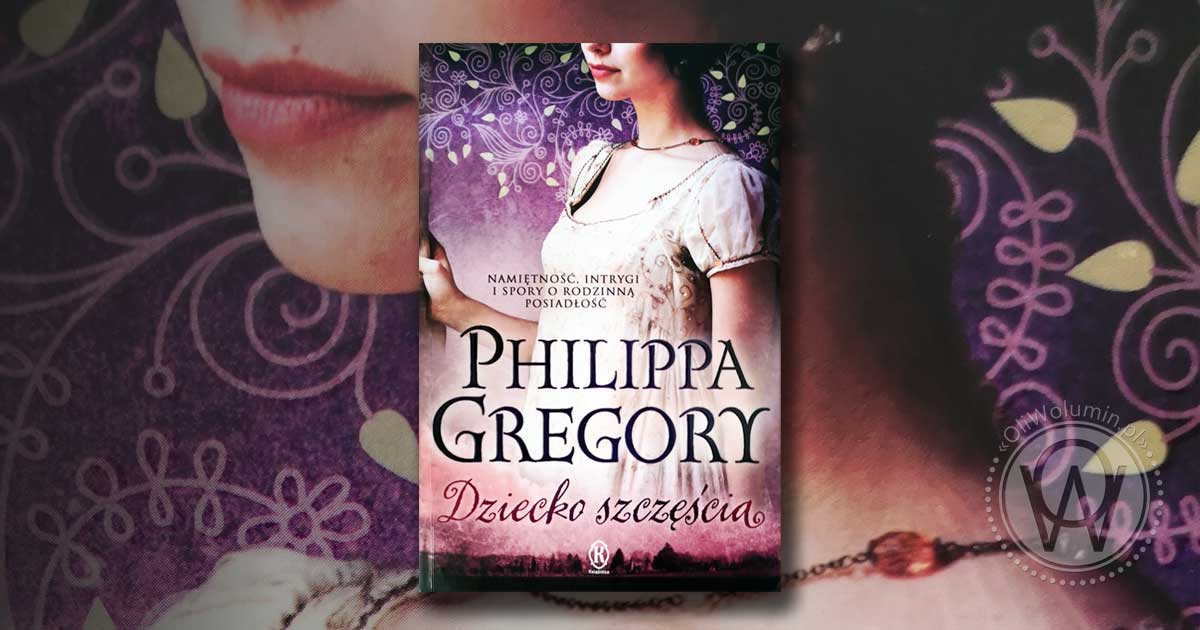 Philippa Gregory Dziecko Szczęścia