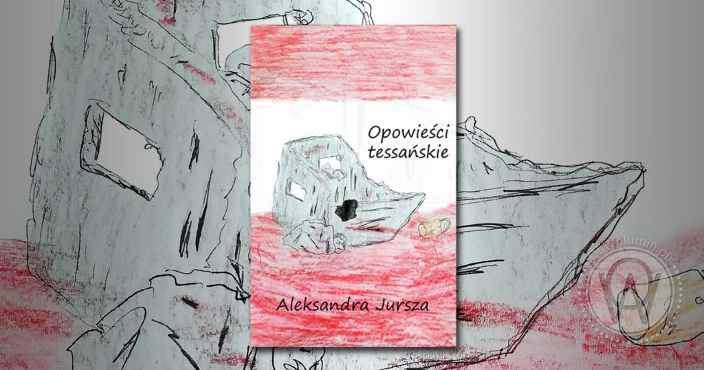 Aleksandra Jursza "Opowieści Tessańśkie"