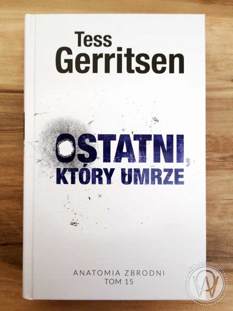 Tess Gerritsen "Ostatni, który umrze"