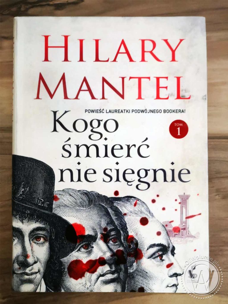 Hilary Mantel "Kogo śmierć nie sięgnie"