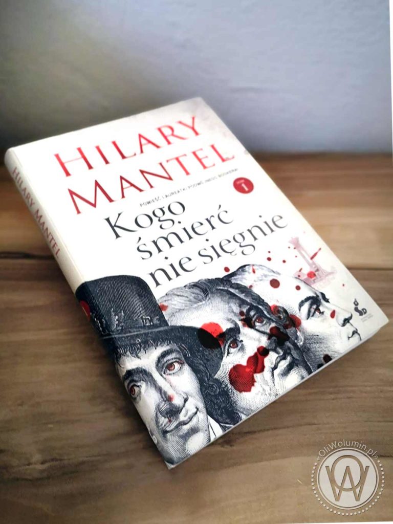 Hilary Mantel "Kogo śmierć nie sięgnie"