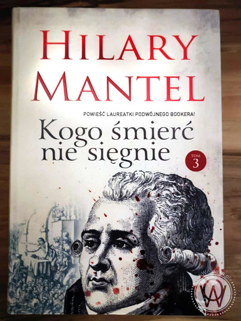 Hilary Mantel "Kogo śmierć nie sięgnie" Tom 3