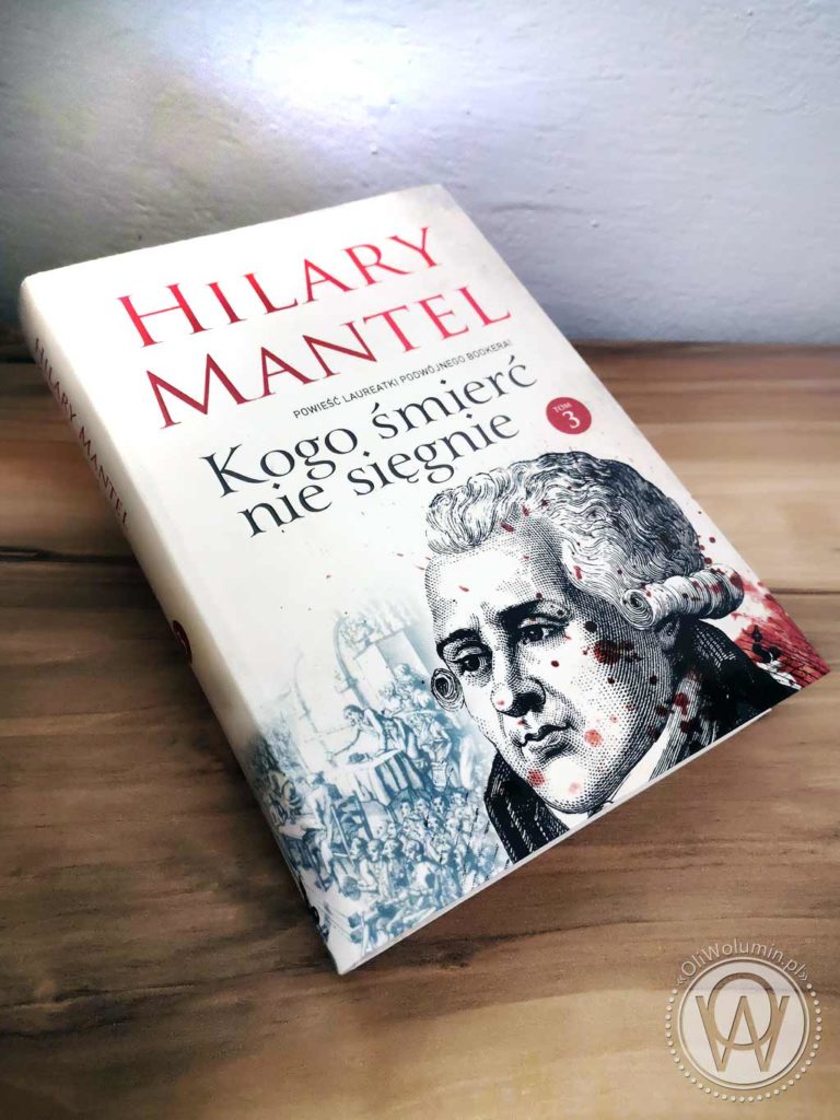 Hilary Mantel "Kogo śmierć nie sięgnie" Tom 3