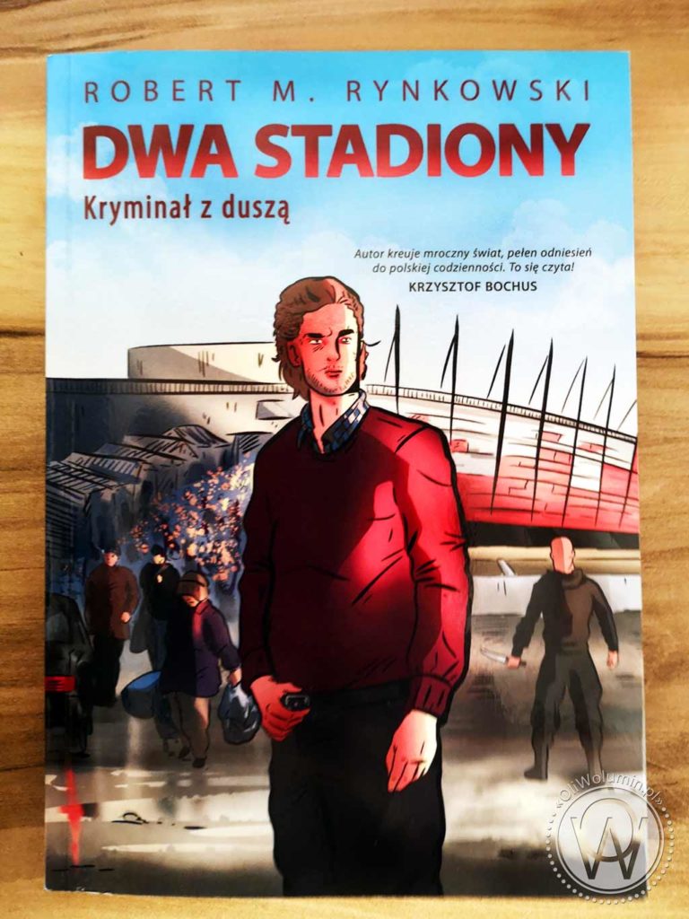 Robert M. Rynkowski "Dwa stadiony. Kryminał z duszą"