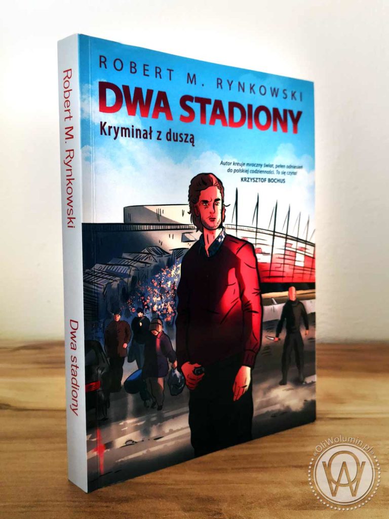 Robert M. Rynkowski "Dwa stadiony. Kryminał z duszą"