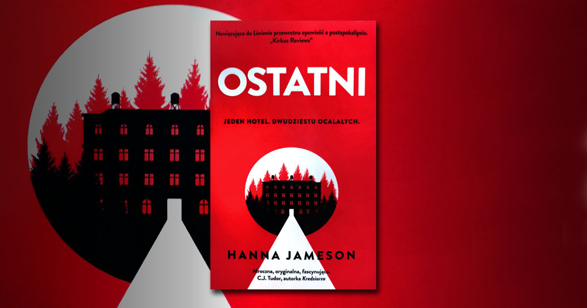 Recenzja "Ostatni" Hanna Jameson