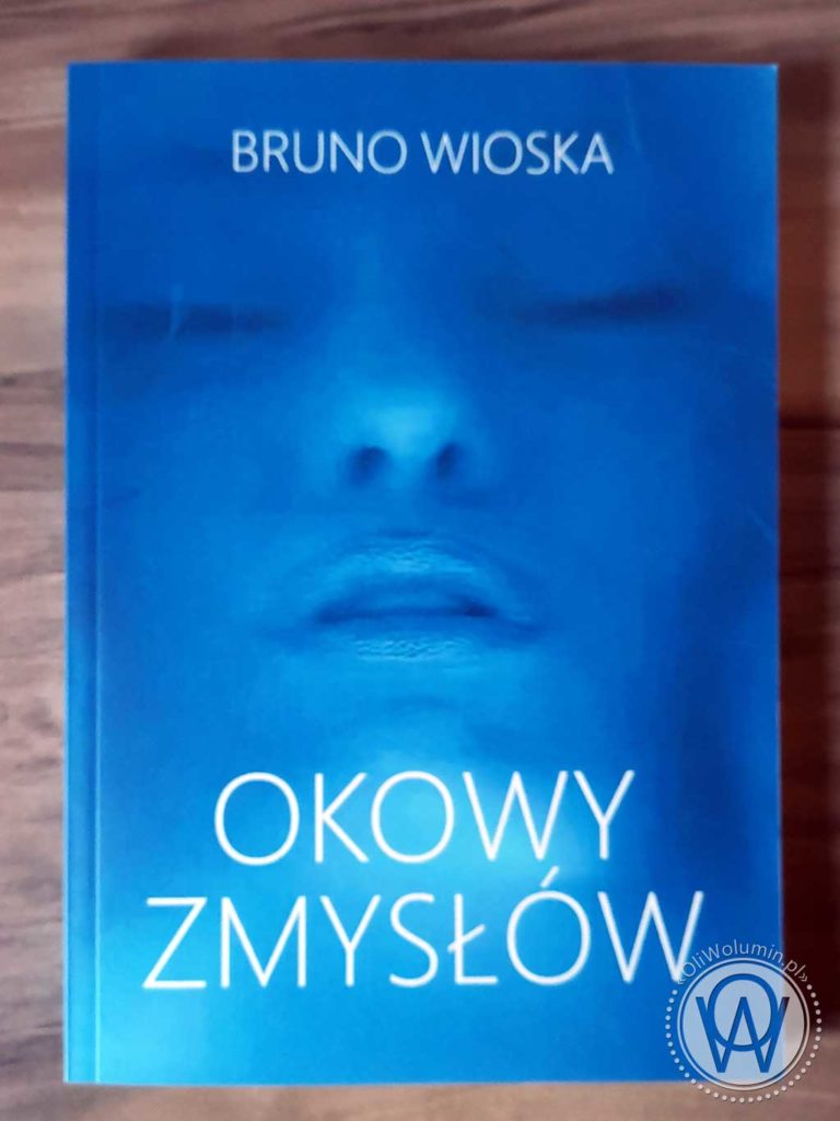 Bruno Wioska "Okowy zmysłów"