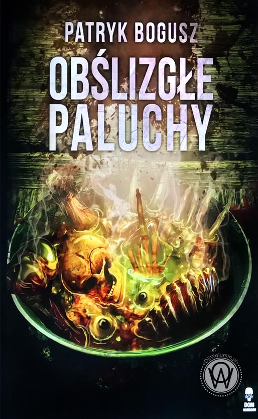 Patryk Bogusz "Obślizgłe Paluchy"