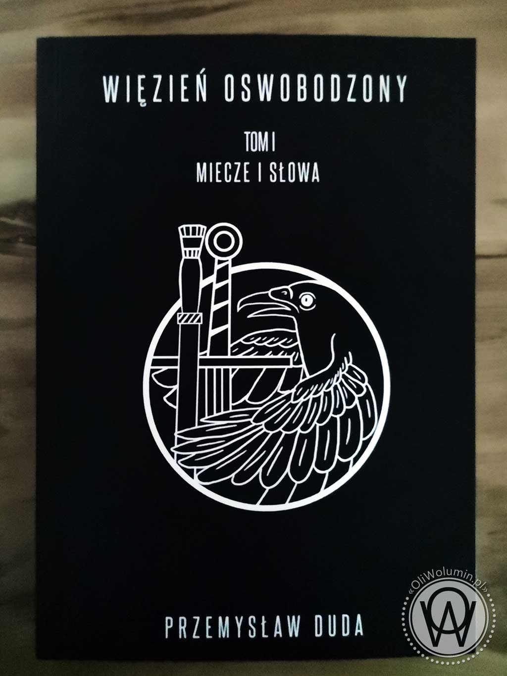 Przemysław Duda "Miecze i słowa" Trylogia "Więzień oswobodzony" Tom 1