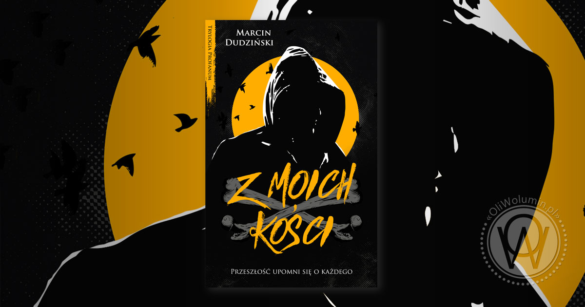 Recenzja "Z moich kości" Marcin Dudziński