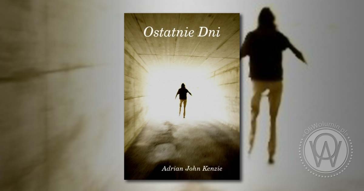 Recenzja "Ostatnie dnie" Adrian John Kenzie