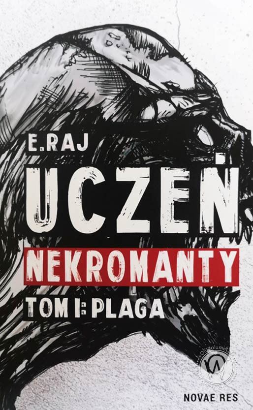 "Uczeń nekromanty. Plaga" E. Raj