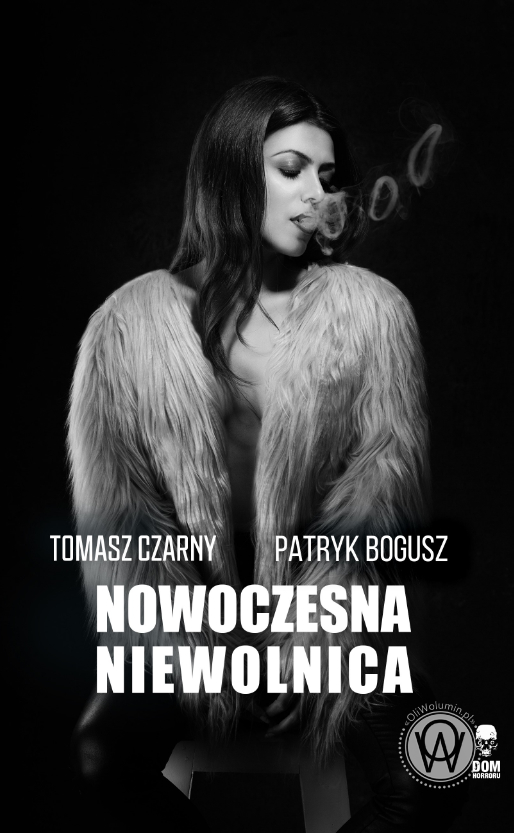 Nowoczesna niewolnica - Tomasz Czarny - Patryk Bogusz