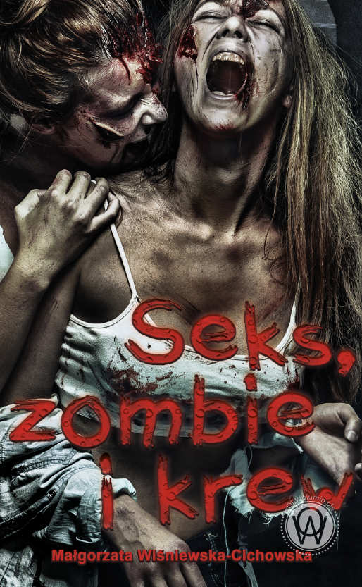 Seks, zombie i krew” Małgorzata Wiśniewska-Cichowska