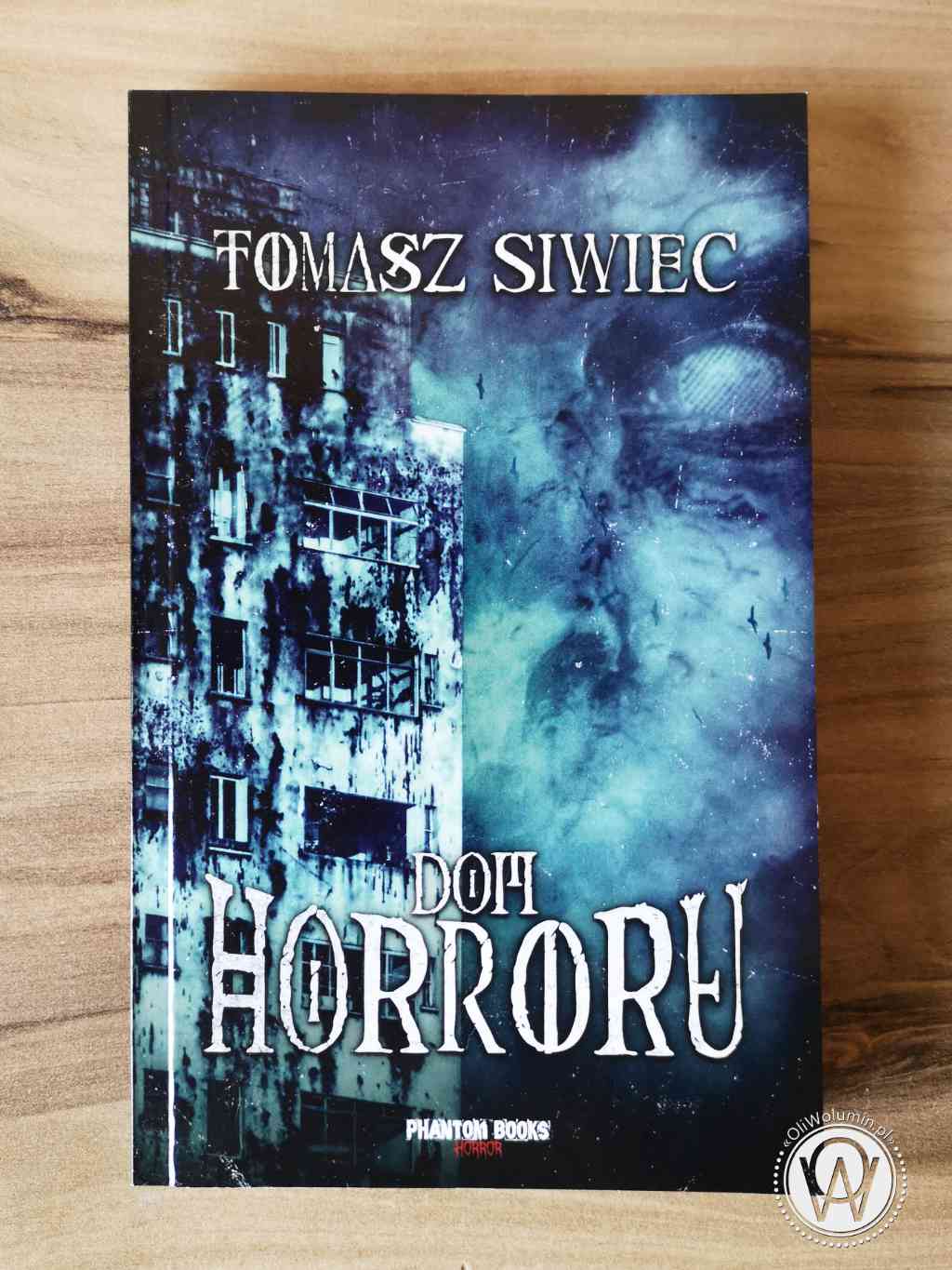 Dom horroru - Tomasz Siwiec