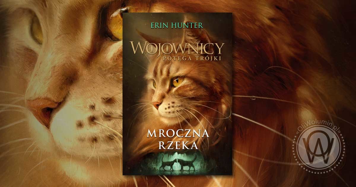 Recenzja "Mroczna rzeka" Erin Hunter