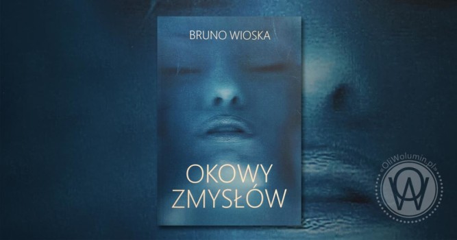 Recenzja "Okowy zmysłów" Bruno Wioska