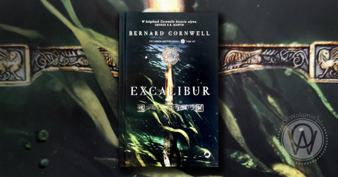 Recenzja "Excalibur" Bernard Cornwell