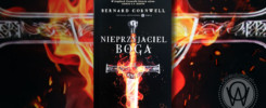 Recenzja "Nieprzyjaciel Boga" Bernard Cornwell
