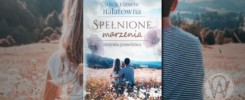 Recenzja „Spełnione marzenia. Historia prawdziwa.” Alicja Elżbieta Halatówna