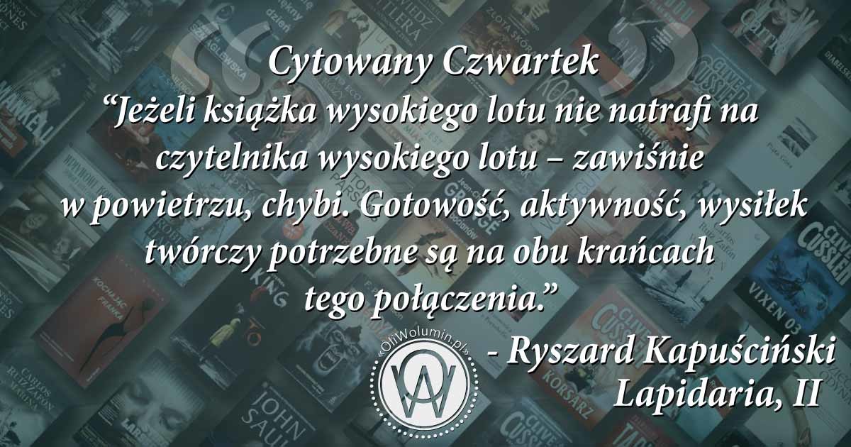 Cytowany czwartek Ryszard Kapuściński