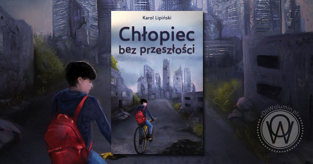 Recenzja "Chłopiec bez przeszłości" Karol Lipiński