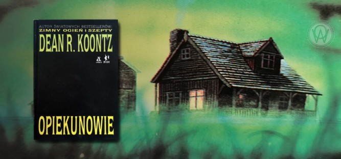 Dean R. Koontz "Opiekunowie"