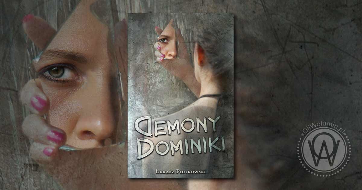 "Demony Dominiki" Łukasz Piotrowski