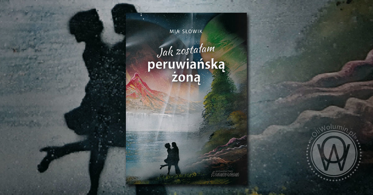 Recenzja "Jak zostałam peruwiańską żoną" Mia Słowik