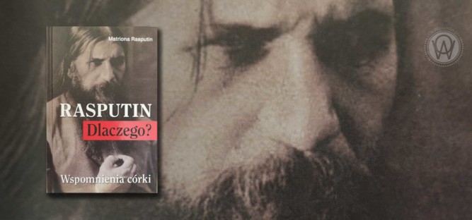 Matriona Rasputin Rasputin. Dlaczego? Wspomnienia córki
