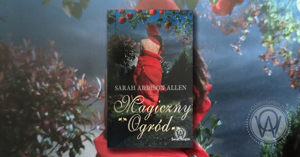 Sarah Addison Allen Magiczny Ogród